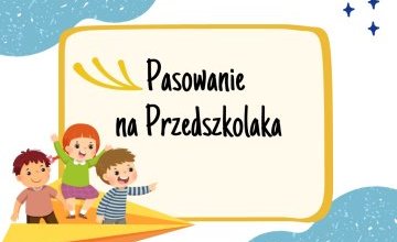 Pasowanie na Przedszkolaka!